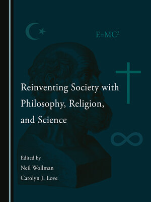 cover image of Reinventing Society with Philosophy, Religion, and Science